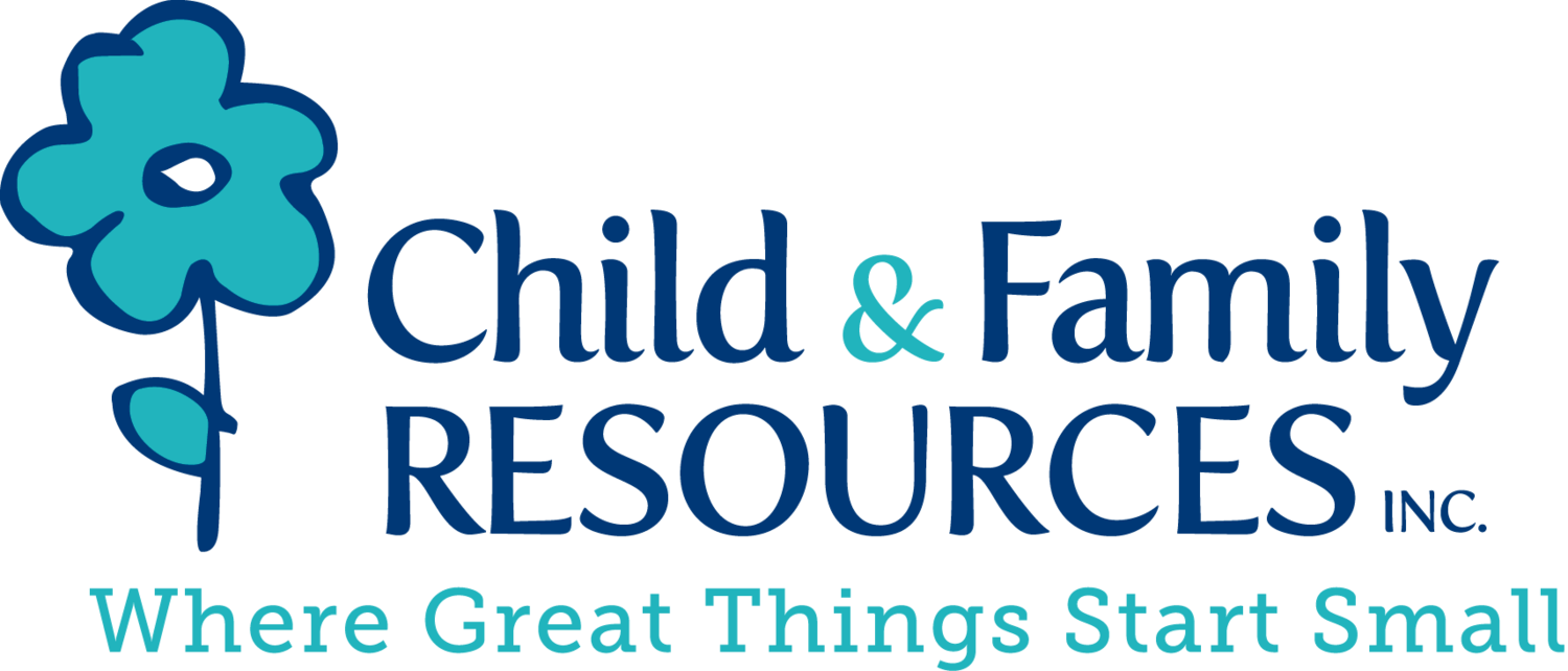 Child & Family Resources INC. - Where Great Things Start Small