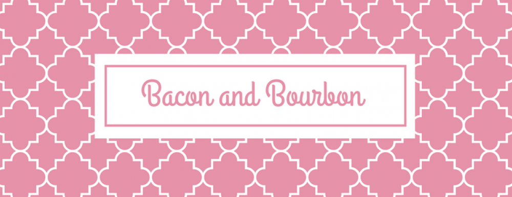 Bacon and Bourbon